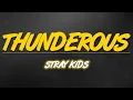 Download Lagu Stray Kids - Thunderous | Slowed + Reverb