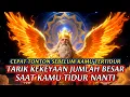 Download Lagu JIWA TERPILIH ✨ DENGARKAN DAN TARIK KEKAYAAN BESAR SAAT KAMU TIDUR 💸💵💴💶💰💳