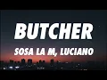 Sosa La M x Luciano - Butcher (Lyrics)