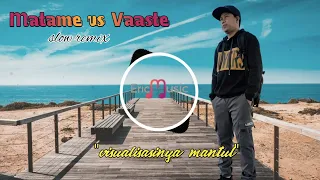 Download Matame vs Vaaste slow remix MP3