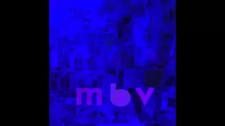 new you m b v my bloody valentine