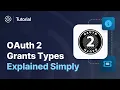 OAuth 2 0 Grant Types Explained Choosing the Right Flow for Your App