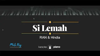 Download Si Lemah - RAN \u0026 Hindia (KARAOKE PIANO - MALE KEY) MP3