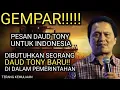Download Lagu GEMPAR!! PESAN DAUD TONY UNTUK INDONESIA : DIBUTUHKAN SEORANG \