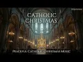 Catholic Christmas Carols | Sacred Traditional Hymns | Silent Night \u0026 Holy Choir