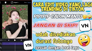 cara edit video lagu pipipip calon mantu viral di tiktok vn