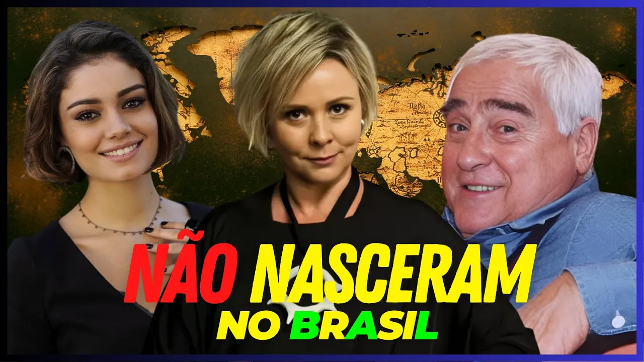 25 ATORES FAMOSOS QUE NÃO NASCERAM NO BRASIL E VOCÊ NÃO SABIA! ✈️