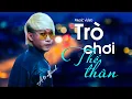 Lagu TRÒ CHƠI THẾ THÂN - A TỔ | NHẠC ĐỜI | NHẠC CHẾ VỀ ĐỜI