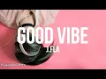 Download Lagu J.Fla - Good Vibe (Lyrics)
