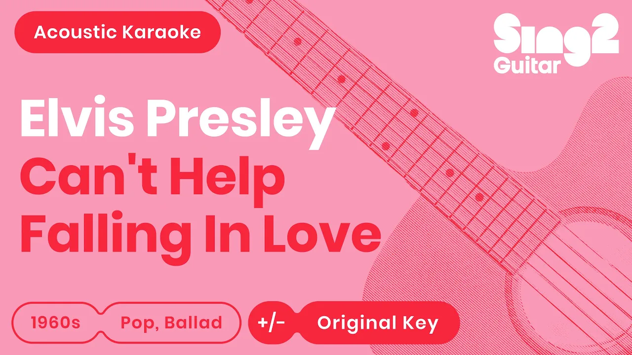 Elvis Presley - Can't Help Falling In Love (Acoustic Karaoke) Elvis Presley - Can't Help Falling In Love (Acoustic Karaoke)