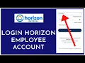 Horizon Employee Login How to Login to Horizon Employee Portal 2023
