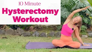 HYSTERECTOMY WORKOUT - 10 Min Exercises After Hysterectomy