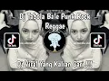 Download Lagu DJ TABOLA BALE PUNK ROCK REGGAE VIRAL TIKTOK TERBARU 2025 MENGKANE YANG KALIAN CARI !!!