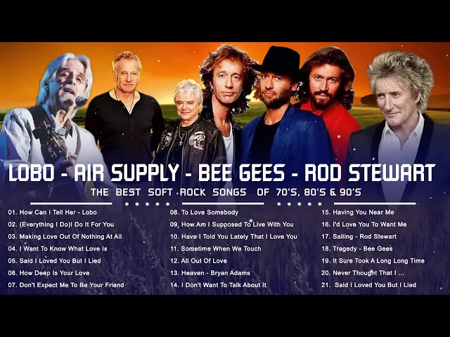 Download MP3 Lobo, Bee Gees, Rod Stewart, Air Supply | Best Soft Rock Songs Ever