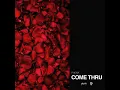 Come Thru - Phora