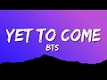 Download Lagu BTS - Yet To Come (Lyrics)