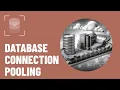 Database Connection Pooling Why It Matters Essential OS-Level Insights