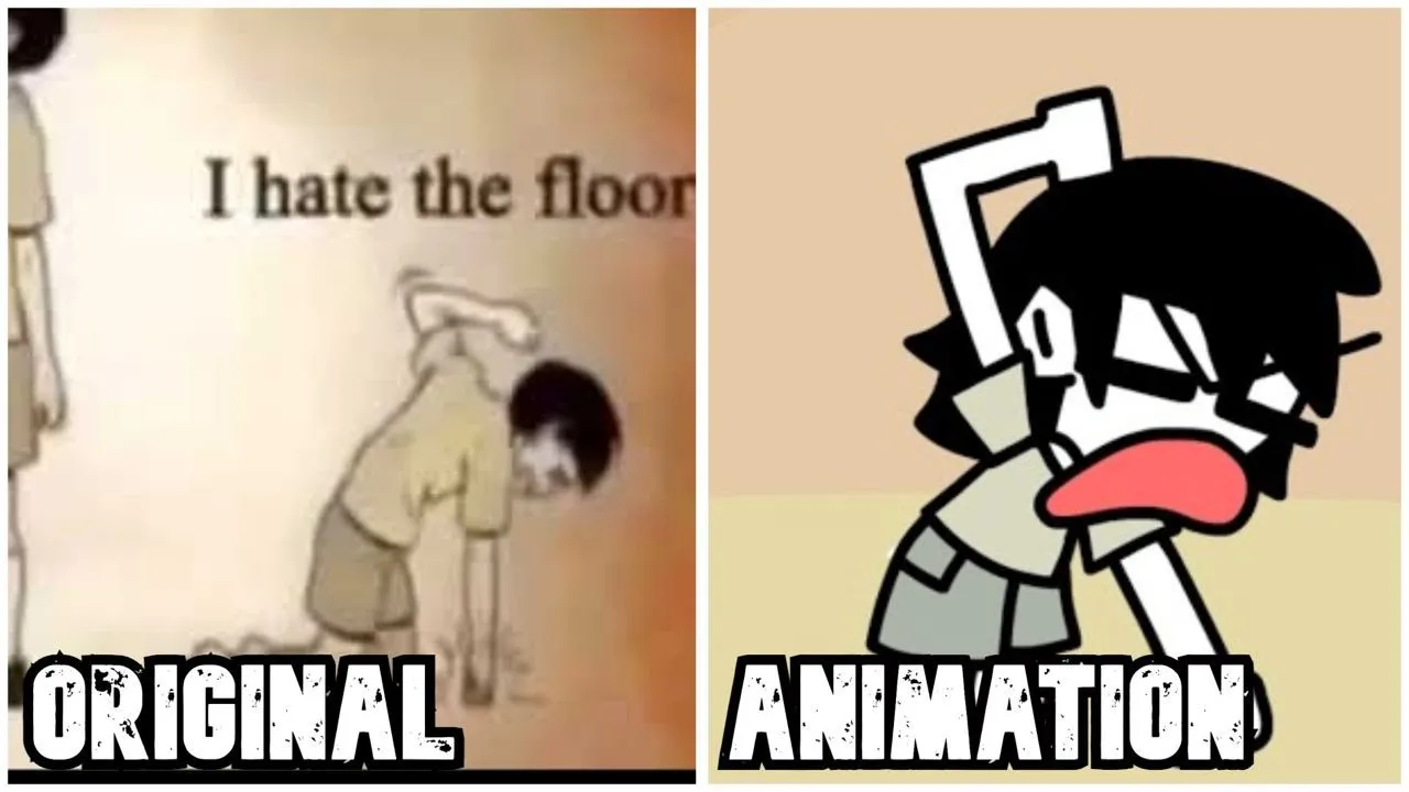 "I HATE THE FLOOR"  (ORIGINAL vs. ANIMATION)
