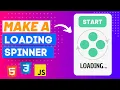 Make a Loading Spinner - with HTML CSS JavaScript