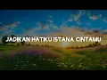 Download Lagu Jadikan Hatiku Istana CintaMu, Tenang Bersama-Mu (Lirik) - Gery, Gany