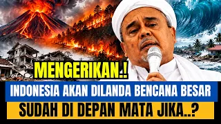 MENGERIKAN.! HRS INDONESIA AKAN DI LANDA BENCANA BESAR DI DEPAN MATA JIKA.?