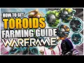 How To Get ALL Toroids Farming Guide Warframe Beginners Guide