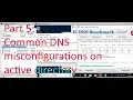 Part 5 Common DNS misconfigurations - Basic Windows Server and Active Directory Admin
