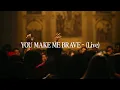 Download Lagu YOU MAKE ME BRAVE - Live