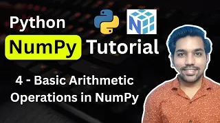 Python NumPy Tutorial 4 - Basic Arithmetic Operations in NumPy