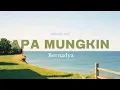 Download Lagu Bernadya - Apa Mungkin (Video Lirik) | [Afrobeat Edit]