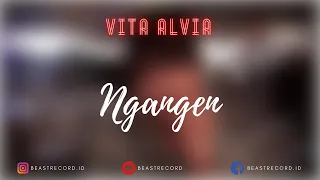Download Vita Alvia - Ngangen Lirik | Ngangen - Vita Alvia Lyrics MP3