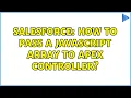 Salesforce How to pass a JavaScript array to Apex controller 5 Solutions
