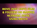 Move NOT COPY files folders on mapped network drive using batch 2 Solutions