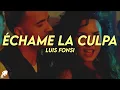Luis Fonsi, Demi Lovato - Échame la culpa (Letra/Lyrics)