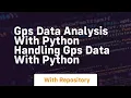 gps data analysis with python handling gps data with python