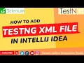 How to add TestNG XML file in IntelliJ Idea Ganesh Jadhav Automation Studio