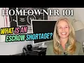 Homeowner 101 Escrow Shortage Explained What is Escrow - Affect First Time Home Buyers