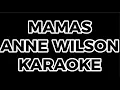 Download Lagu Anne Wilson-Mamas (with Hillary Scott) Karaoke