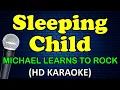 SLEEPING CHILD - Michael Learns To Rock (HD Karaoke)