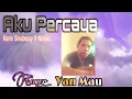 Download Lagu Pujian Rohani Kristen. AKU PERCAYA. ( Mario Siwabessy ft Nanaku) Voc : Yan Mau.