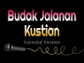 Download Lagu Budak Jalanan - Kustian (Karaoke Version) Lirik NO VOKAL