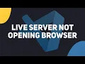 How To Fix Live Server Not Opening Browser - Visual Studio Code 2024