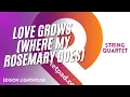 Download Lagu Love Grows (Where My Rosemary Goes) for String Quartet