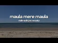 Download Lagu maula mere maula: violin cover (no vocals)