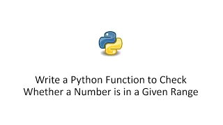 Write a Python Function to Check Whether a Number is in a Given Range