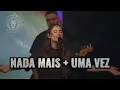 NADA MAIS + UMA VEZ ( Só quero a Ti Jesus e nada mais importa! ) #musica #louvor #jesus #amor #fé