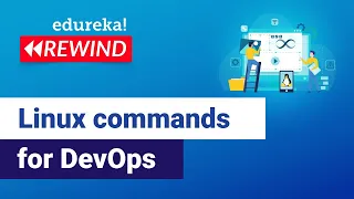 Linux Commands for DevOps Linux Commands Tutorial for Beginners Edureka DevOps Rewind - 2