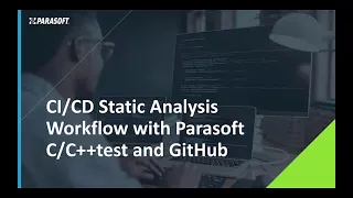 Demo With Q A How to Create a Static Analysis Workflow with Parasoft test and GitHub