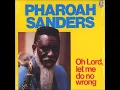 A FLG Maurepas upload - Pharoah Sanders - Oh Lord, Let Me Do Wrong - Spiritual Jazz