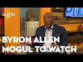 How Byron Allen went from being BROKE to earning millions